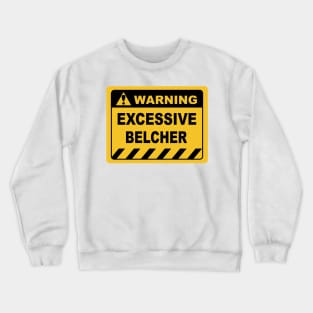 Funny Human Warning Label Excessive Belcher Crewneck Sweatshirt